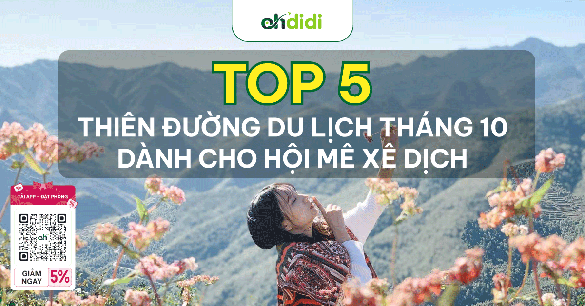 Top 05 thiên đường du lịch trong nước tháng 10 dành cho hội mê xê dịch